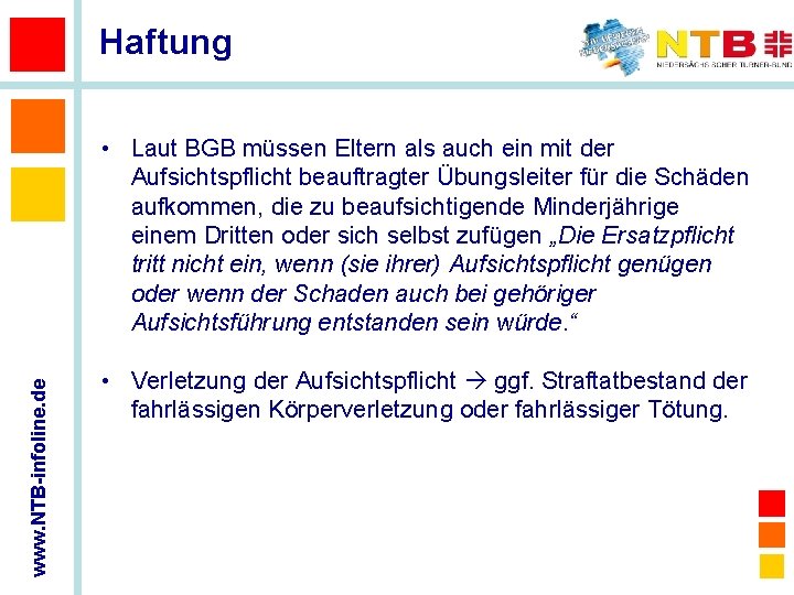 Haftung www. NTB-infoline. de • Laut BGB müssen Eltern als auch ein mit der