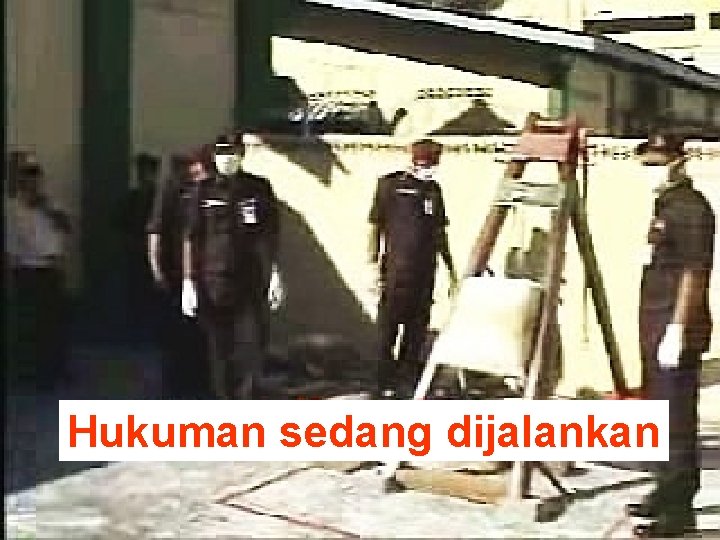 Hukuman sedang dijalankan 