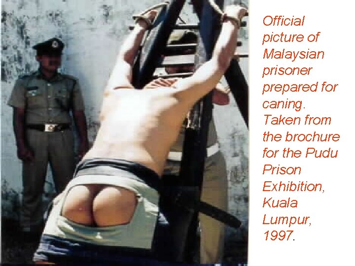 Official picture of Malaysian prisoner prepared for caning. Taken from the brochure for the