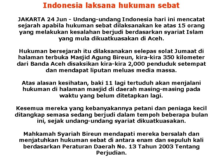 Indonesia laksana hukuman sebat JAKARTA 24 Jun - Undang-undang Indonesia hari ini mencatat sejarah