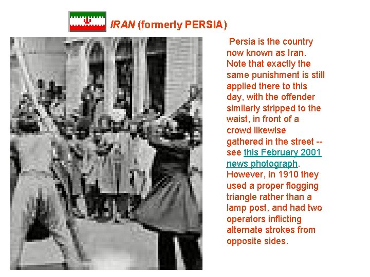 IRAN (formerly PERSIA) Persia is the country now known as Iran. Note that exactly