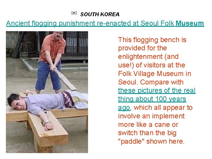 SOUTH KOREA Ancient flogging punishment re-enacted at Seoul Folk Museum This flogging bench is