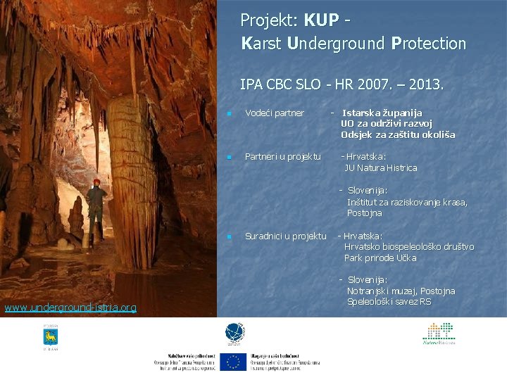 Projekt: KUP Karst Underground Protection IPA CBC SLO - HR 2007. – 2013. n