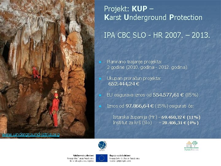 Projekt: KUP – Karst Underground Protection IPA CBC SLO - HR 2007. – 2013.