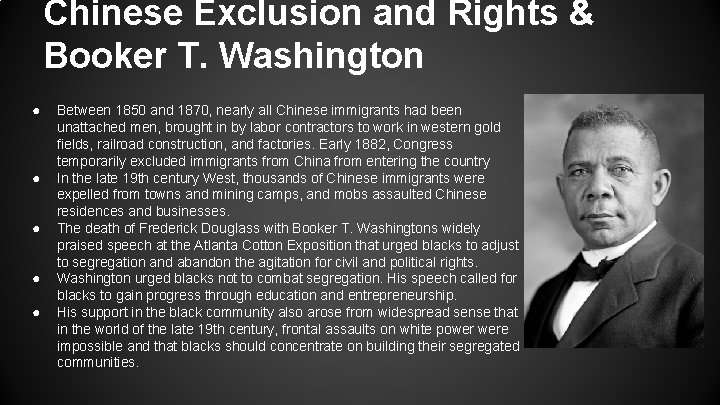 Chinese Exclusion and Rights & Booker T. Washington ● ● ● Between 1850 and