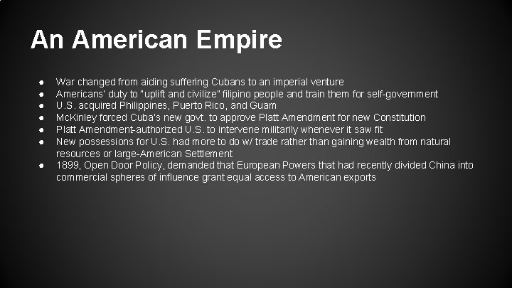 An American Empire ● ● ● ● War changed from aiding suffering Cubans to