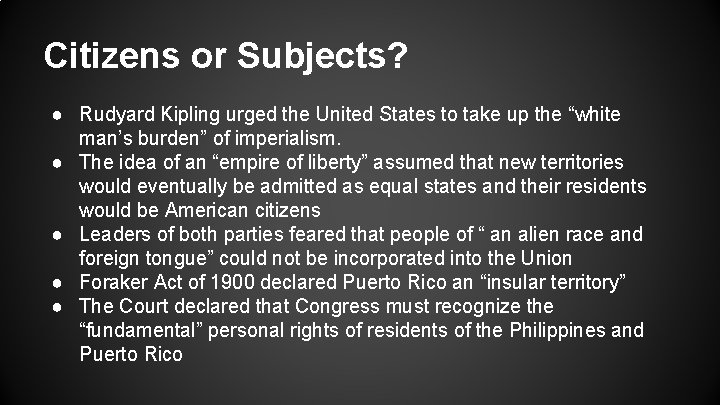 Citizens or Subjects? ● Rudyard Kipling urged the United States to take up the