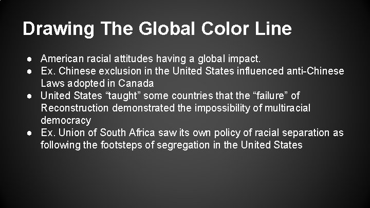 Drawing The Global Color Line ● American racial attitudes having a global impact. ●