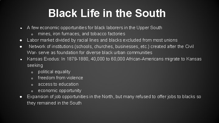 Black Life in the South ● ● ● A few economic opportunities for black