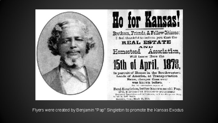 Flyers were created by Benjamin “Pap” Singleton to promote the Kansas Exodus 