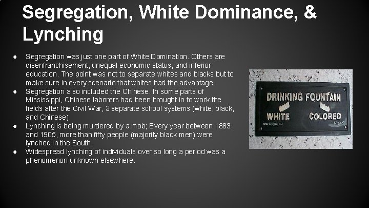 Segregation, White Dominance, & Lynching ● ● Segregation was just one part of White