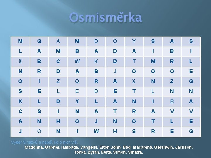 Osmisměrka M G A M D O Y S A S L A M