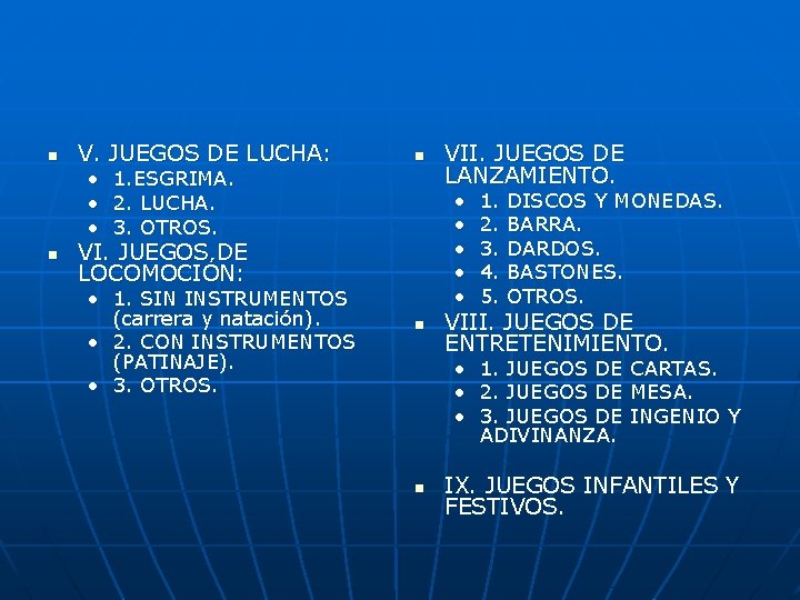 n V. JUEGOS DE LUCHA: • • • n n 1. ESGRIMA. 2. LUCHA.