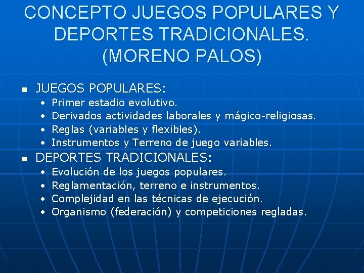 CONCEPTO JUEGOS POPULARES Y DEPORTES TRADICIONALES. (MORENO PALOS) n JUEGOS POPULARES: • • n