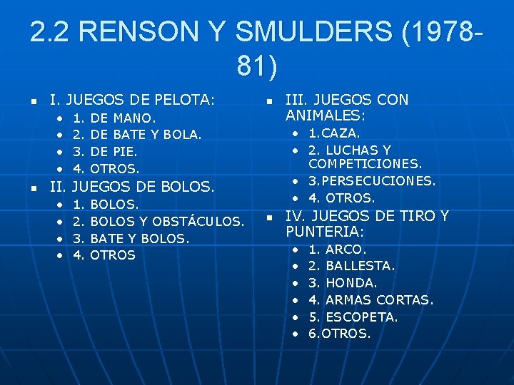 2. 2 RENSON Y SMULDERS (197881) n I. JUEGOS DE PELOTA: • • n