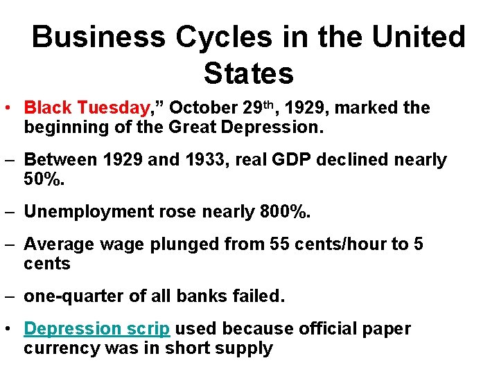 Business Cycles in the United States • Black Tuesday, ” October 29 th, 1929,