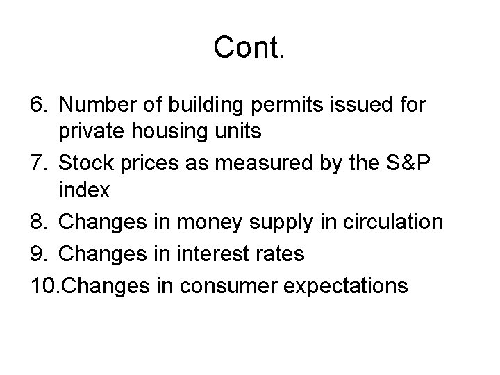 Cont. 6. Number of building permits issued for private housing units 7. Stock prices