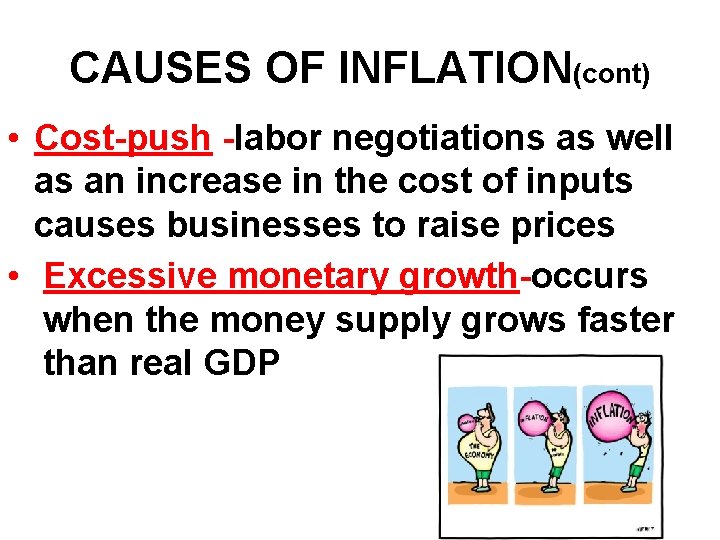 CAUSES OF INFLATION(cont) • Cost-push -labor negotiations as well as an increase in the