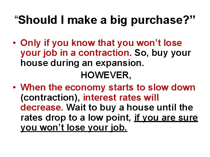 “Should I make a big purchase? ” • Only if you know that you