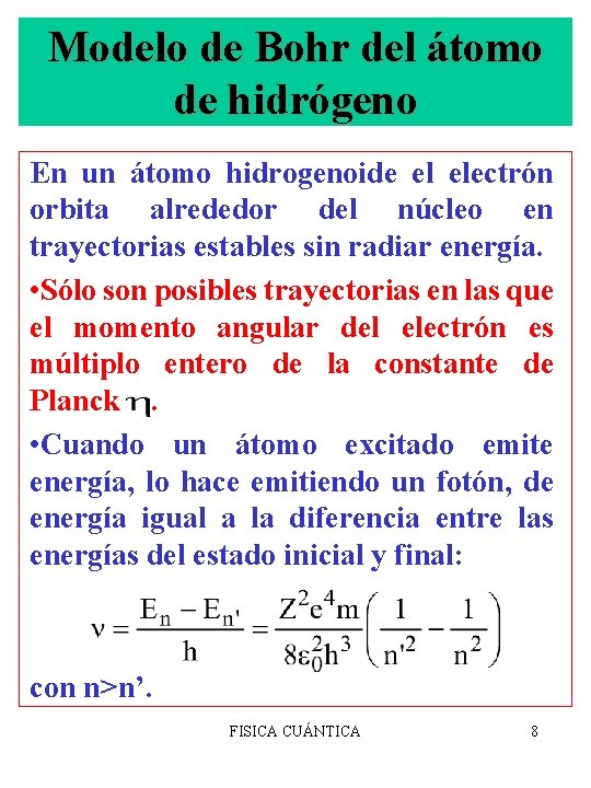 Modelo de Bohr del átomo de hidrógeno En un átomo hidrogenoide el electrón orbita