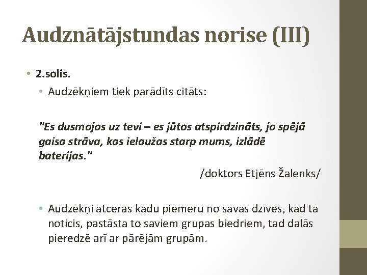 Audznātājstundas norise (III) • 2. solis. • Audzēkņiem tiek parādīts citāts: "Es dusmojos uz