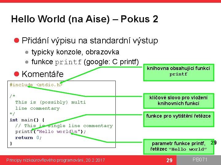 Hello World (na Aise) – Pokus 2 l Přidání výpisu na standardní výstup ●