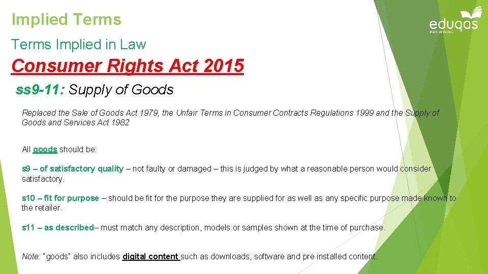 Implied Terms Implied in Law Consumer Rights Act 2015 ss 9 -11: Supply of
