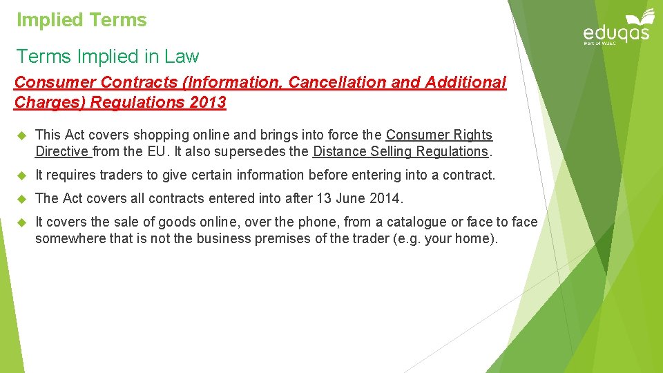 Implied Terms Implied in Law Consumer Contracts (Information, Cancellation and Additional Charges) Regulations 2013