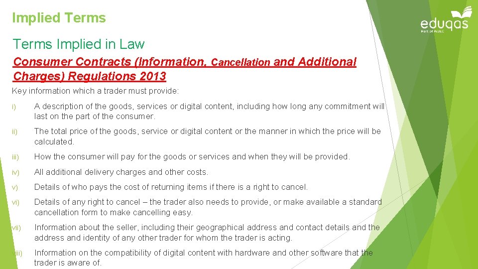 Implied Terms Implied in Law Consumer Contracts (Information, Cancellation and Additional Charges) Regulations 2013