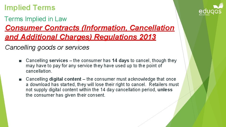 Implied Terms Implied in Law Consumer Contracts (Information, Cancellation and Additional Charges) Regulations 2013