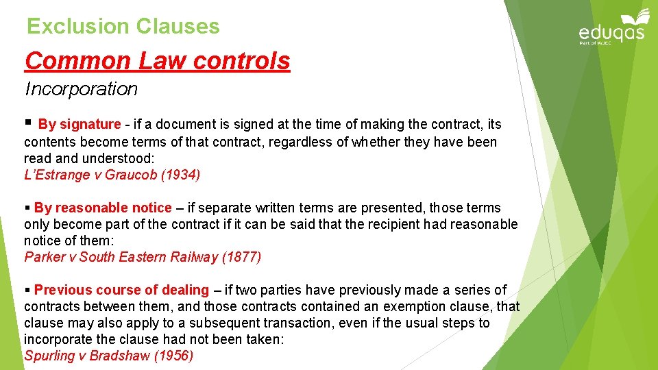 Exclusion Clauses Common Law controls Incorporation § By signature - if a document is