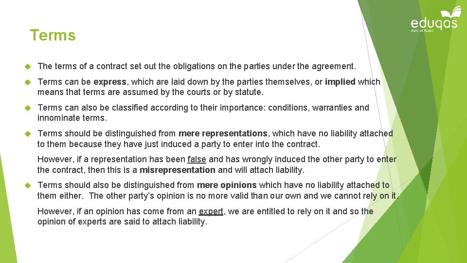 Terms The terms of a contract set out the obligations on the parties under