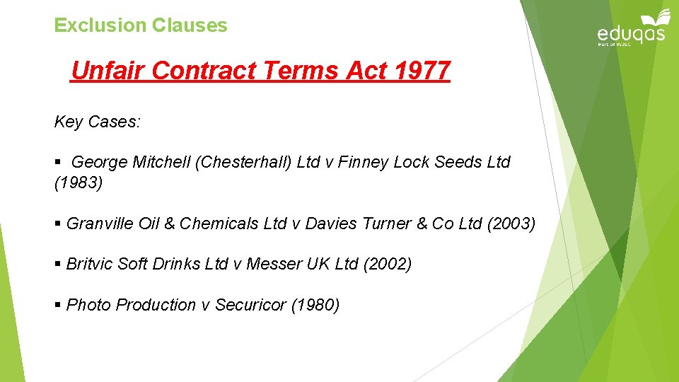 Exclusion Clauses Unfair Contract Terms Act 1977 Key Cases: § George Mitchell (Chesterhall) Ltd