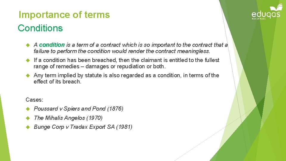 Importance of terms Conditions A condition is a term of a contract which is