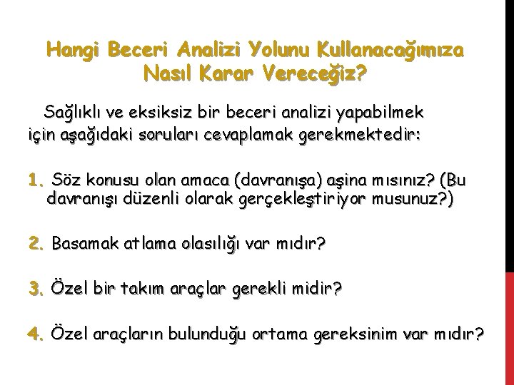 Hangi Beceri Analizi Yolunu Kullanacağımıza Nasıl Karar Vereceğiz? Sağlıklı ve eksiksiz bir beceri analizi