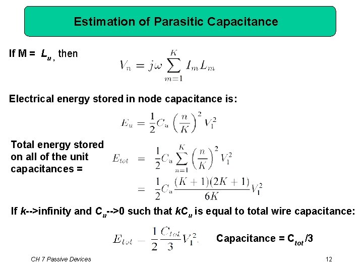 Estimation of Parasitic Capacitance If M = Lu , then Electrical energy stored in