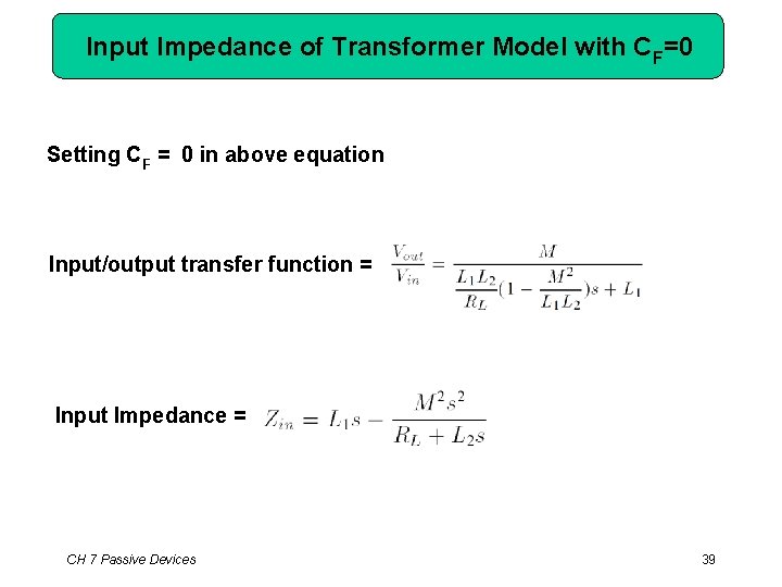 Input Impedance of Transformer Model with CF=0 Setting CF = 0 in above equation