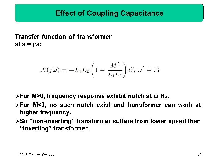 Effect of Coupling Capacitance Transfer function of transformer at s = jω: For M>0,