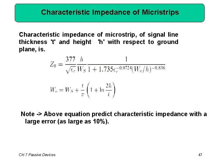 Characteristic Impedance of Micristrips Characteristic impedance of microstrip, of signal line thickness 't' and
