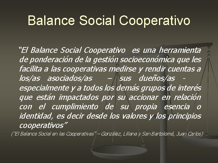 Balance Social Cooperativo “El Balance Social Cooperativo es una herramienta de ponderación de la Balance Social Cooperativo “El Balance Social Cooperativo es una herramienta de ponderación de la