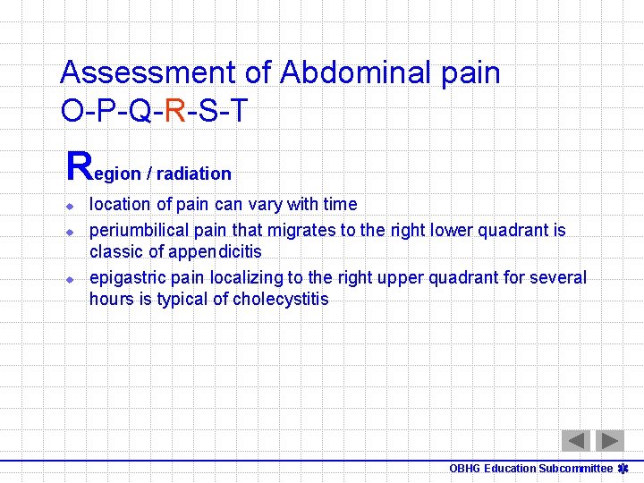Assessment of Abdominal pain O-P-Q-R-S-T Region / radiation u u u location of pain