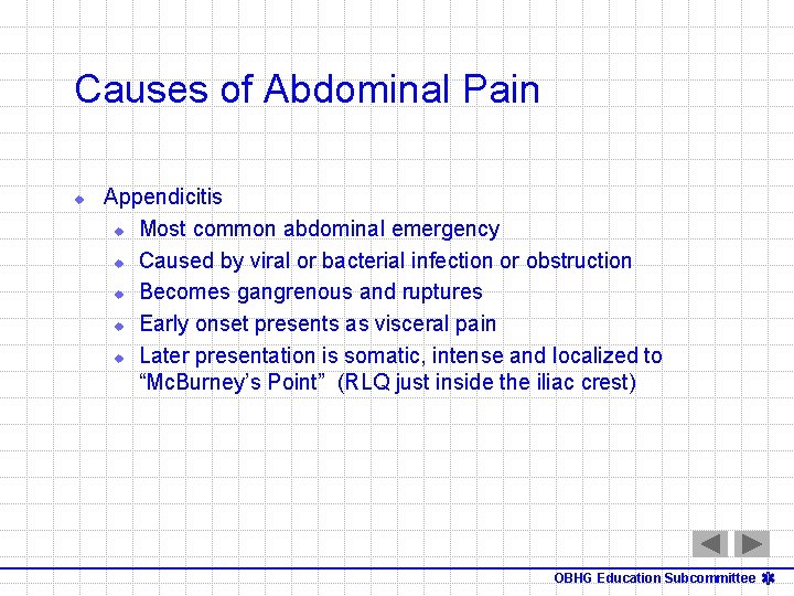 Causes of Abdominal Pain u Appendicitis u Most common abdominal emergency u Caused by