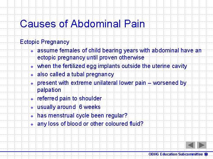 Causes of Abdominal Pain Ectopic Pregnancy u assume females of child bearing years with