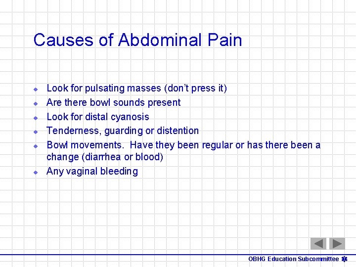 Causes of Abdominal Pain u u u Look for pulsating masses (don’t press it)