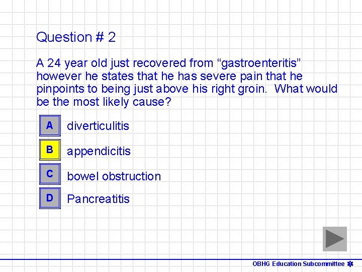 Question # 2 A 24 year old just recovered from “gastroenteritis” however he states