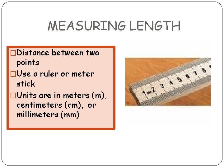 MEASURING OBJECTS MEASUREMENT Characteristic to Measure Definition