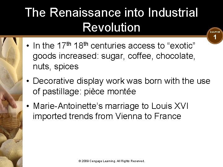 The Renaissance into Industrial Revolution CHAPTER • In the 17 th 18 th centuries