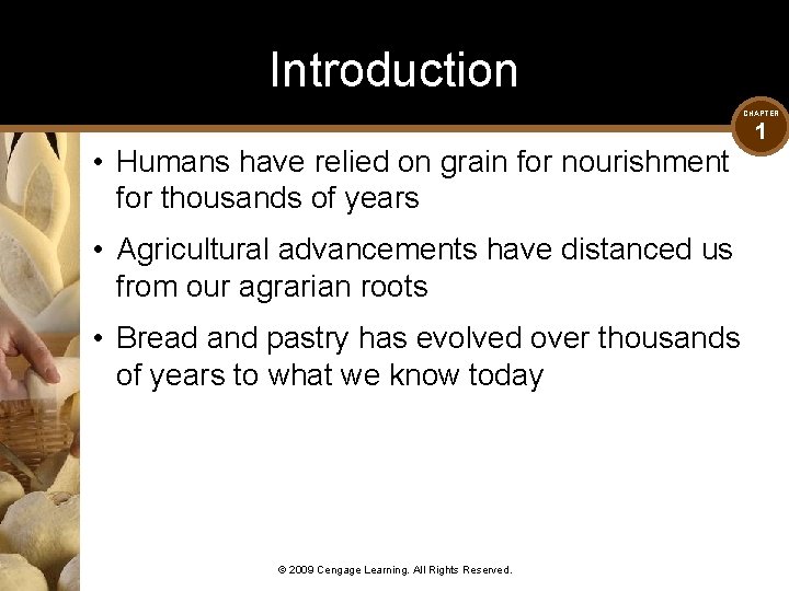 Introduction CHAPTER • Humans have relied on grain for nourishment for thousands of years