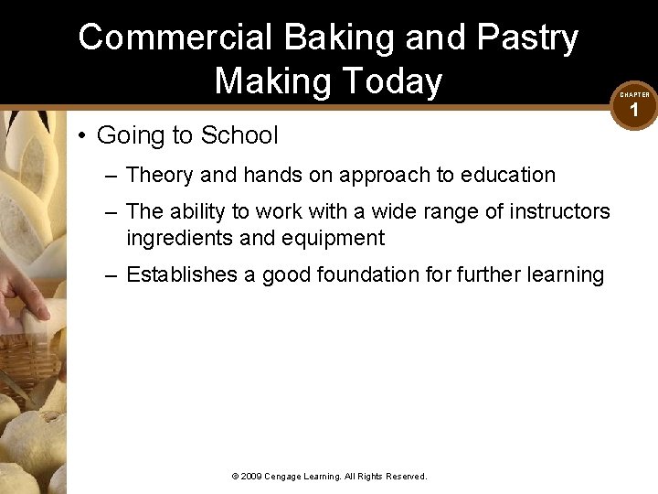 Commercial Baking and Pastry Making Today • Going to School – Theory and hands