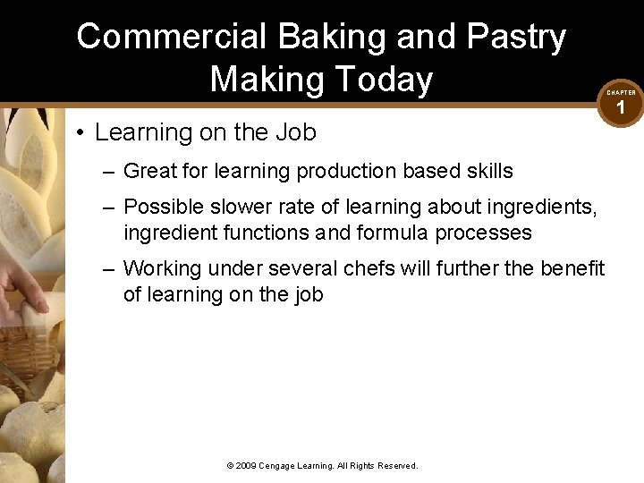 Commercial Baking and Pastry Making Today • Learning on the Job – Great for